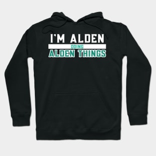 I'm Alden Doing Alden Things Hoodie